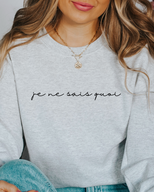 Je Ne Sais Quoi Sweatshirt