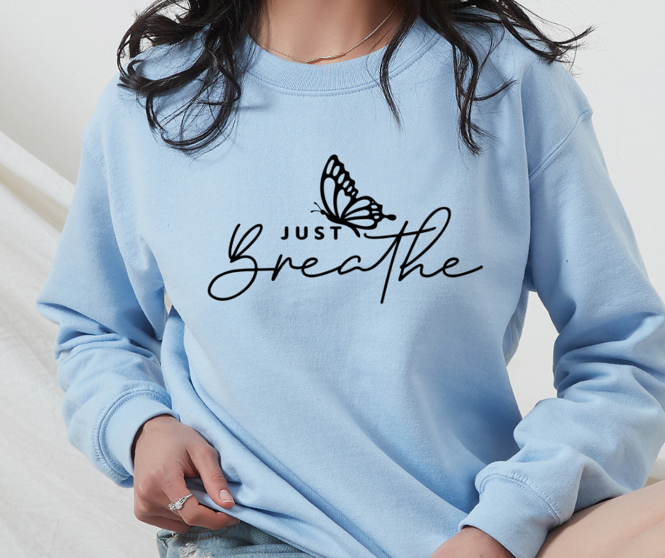 Just Breathe Sweatshirt, Butterfly, Inspirational Quotes, Motivational, Just Breathe Butterfly Shirt, Just Breathe, Gift for her