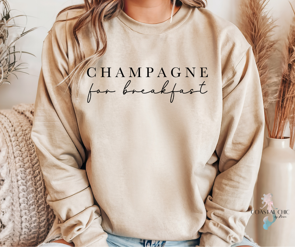 Champagne For Breakfast Sweatshirt