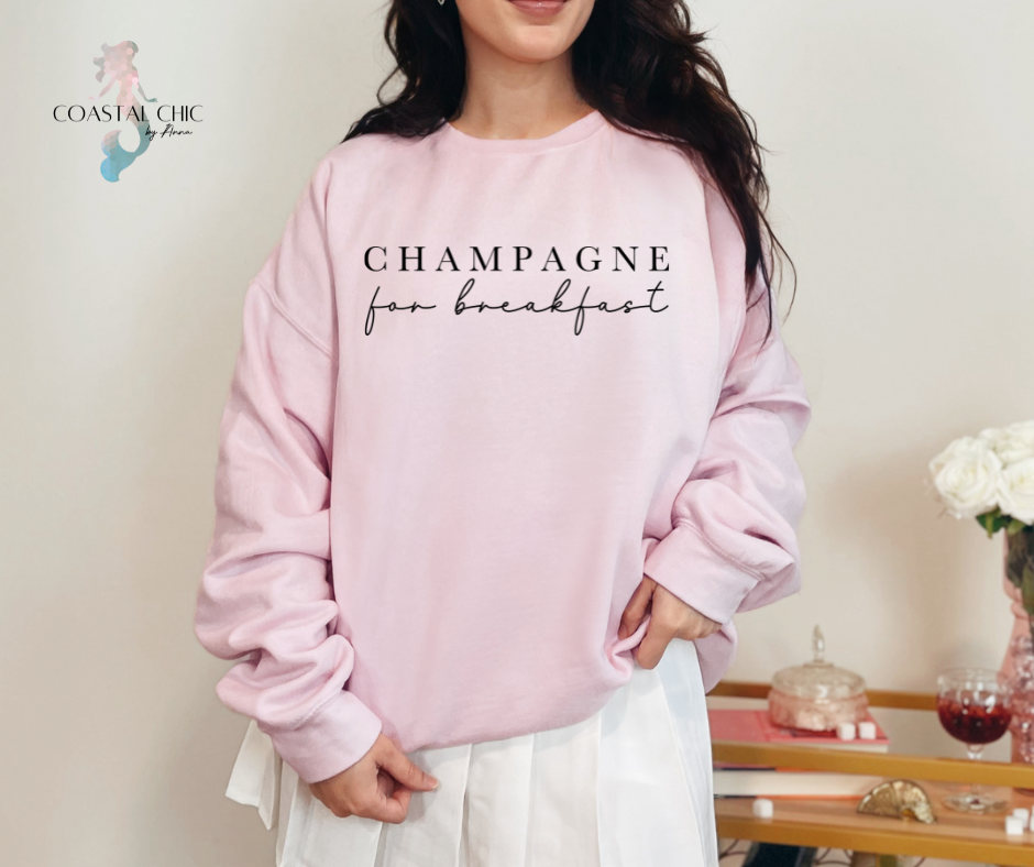 Champagne For Breakfast Sweatshirt