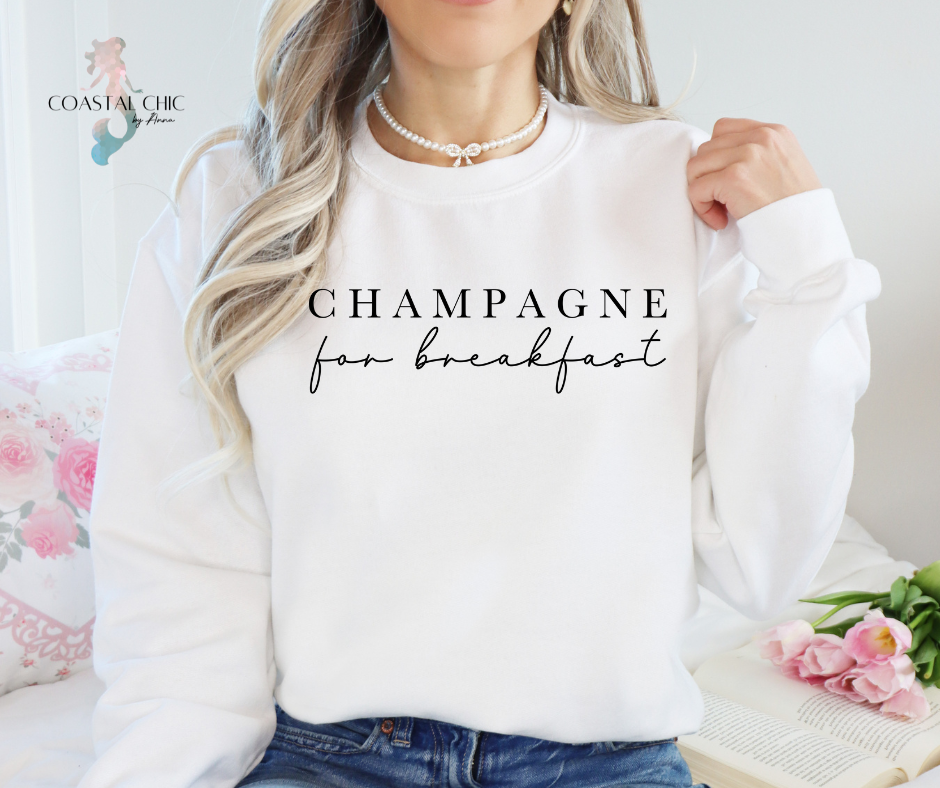 Champagne For Breakfast Sweatshirt