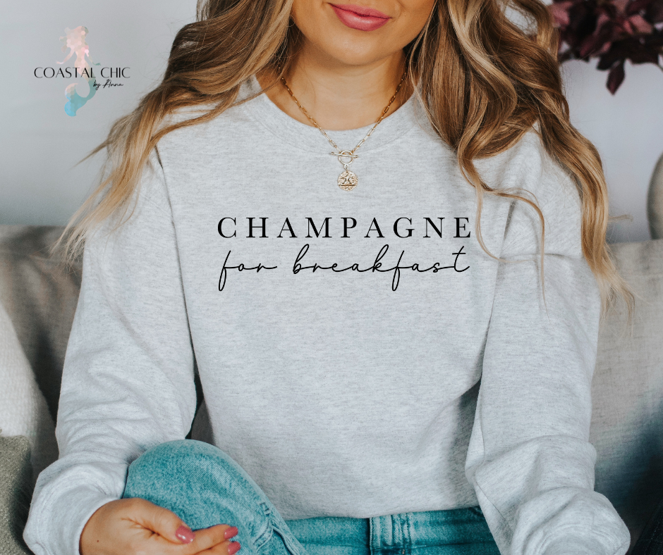 Champagne For Breakfast Sweatshirt