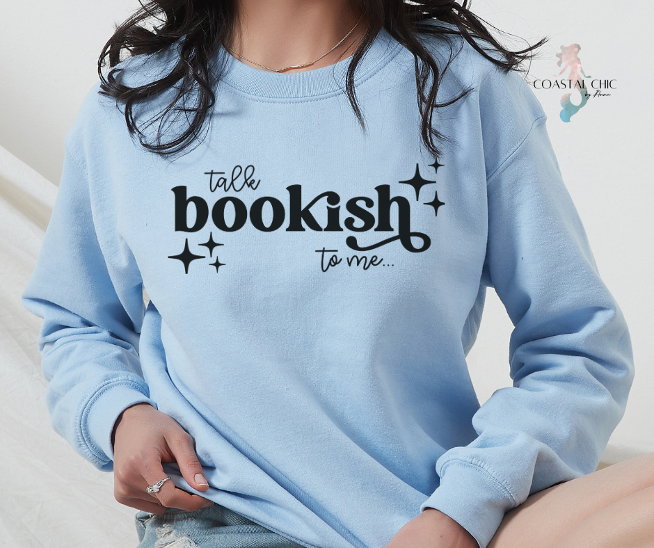 Talk Bookish To Me Sweatshirt