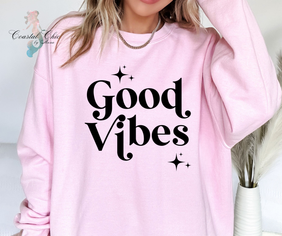 Good Vibes Sweatshirt, Good Vibes shirt, Positivity shirt, motivational shirt, manifestation shirt, Self care shirt, trendy women sweatshirt