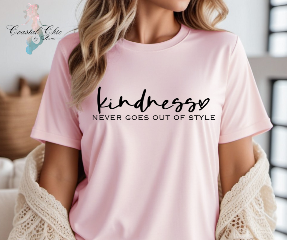 Kindess Never Goes Out of Style T-shirt