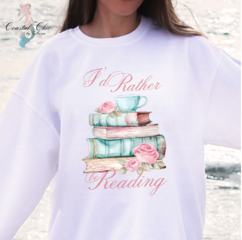 I'd Rather Be Reading Sweatshirt