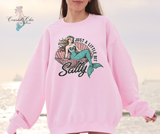 Just A Little Bit Salty Mermaid Sweatshirt