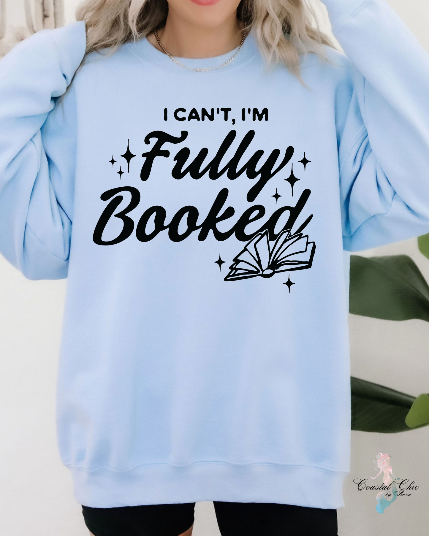 I Can't, I'm Fully Booked Sweatshirt