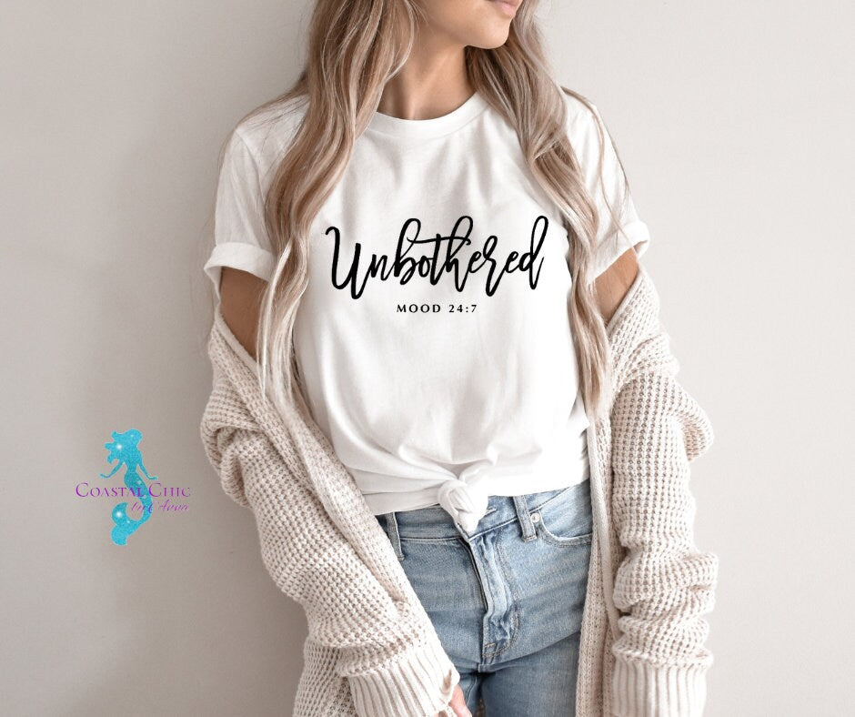 Unbothered Mood 24/7 Shirt, Unbothered, Peace, Self-Love, Sarcasm, Mood, T-Shirt, Unisex Tee