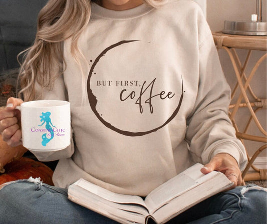 But First Coffee Sweatshirt, Coffee Sweatshirt, gift sweatshirt, funny sweatshirt for women, sweatshirt gift, trendy sweatshirt, coffee