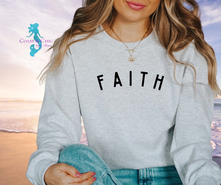 Faith Sweatshirt, Faith shirt, Christian Shirt, Love and Grace Shirt, Believe Shirt, Hope shirt, Christian Sweatshirt, Religious sweatshirt