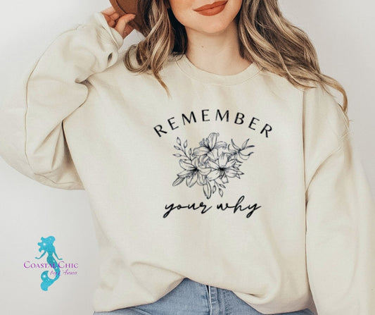 Remember your why sweatshirt, remember your why, Motivational quote shirt, Inspirational Quote Shirt, Positive Sweatshirt, positivity shirt